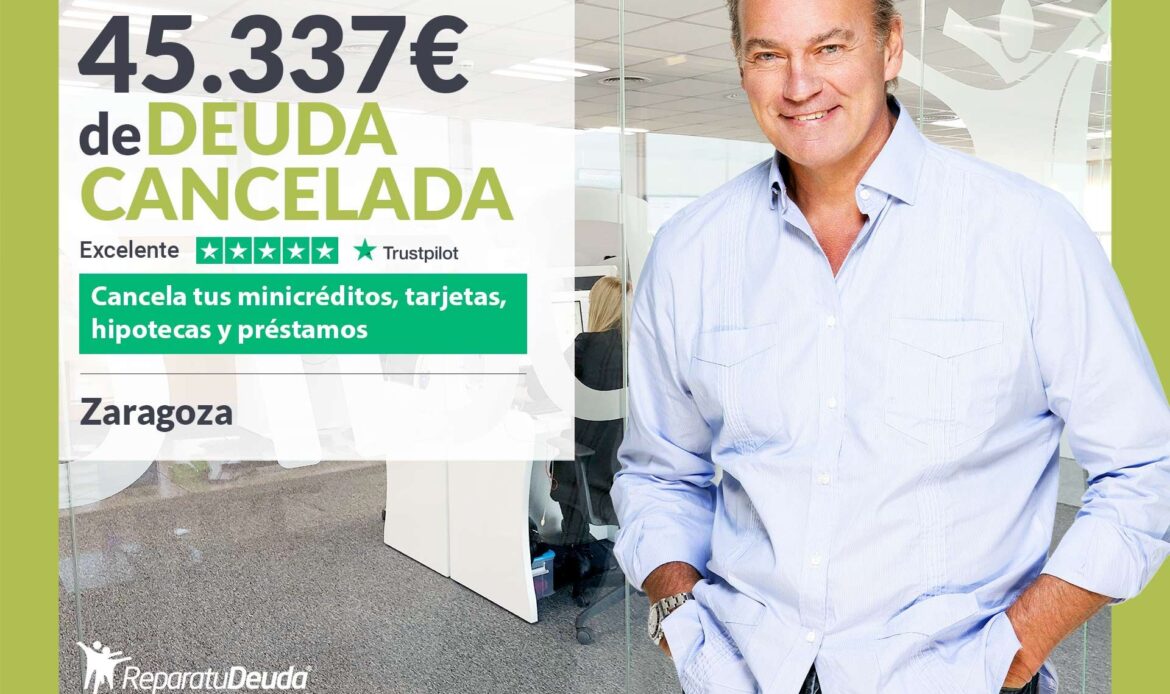 Repara tu Deuda Abogados cancela 45.337€ en Zaragoza (Aragón) con la Ley de Segunda Oportunidad