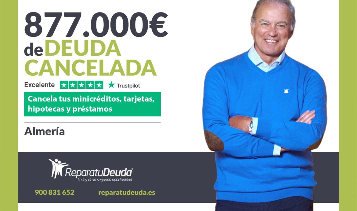 Repara tu Deuda Abogados cancela 877.000€ en Almería (Andalucía) gracias a la Ley de Segunda Oportunidad