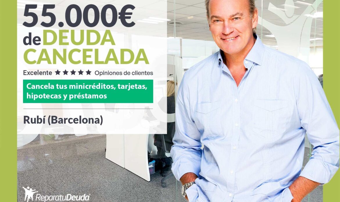 Repara tu Deuda Abogados cancela 55.000€ en Rubí (Barcelona) con la Ley de Segunda Oportunidad