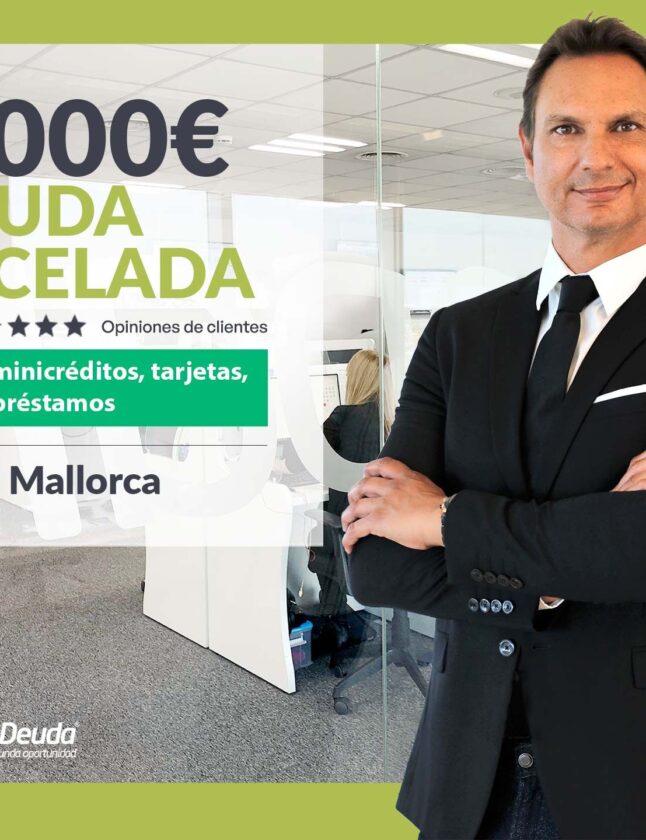 Repara tu Deuda Abogados cancela 19.000€ en Palma de Mallorca (Baleares) con la Ley de Segunda Oportunidad