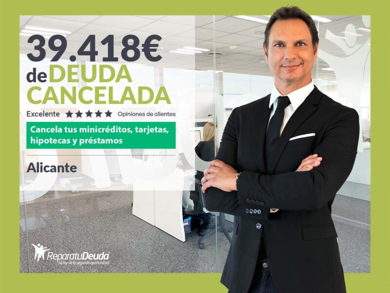 Repara tu Deuda cancela 39.418€ en Alicante (Comunidad Valenciana) con la Ley de Segunda Oportunidad
