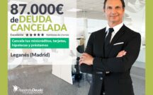 Repara tu Deuda Abogados cancela 87.000€ en Leganés (Madrid) con la Ley de Segunda Oportunidad