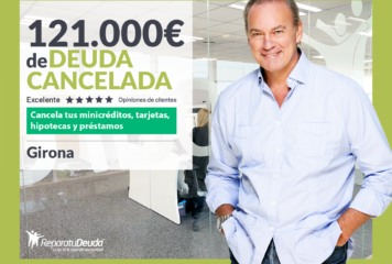Repara tu Deuda Abogados cancela 121.000€ en Girona (Catalunya) con la Ley de Segunda Oportunidad