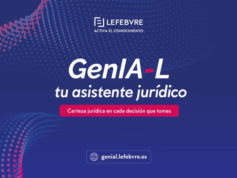 GenIA-L de Lefebvre: certeza jurídica para responder con confianza a los tribunales