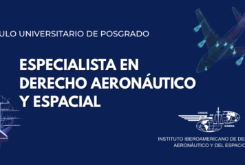 El Instituto Iberoamericano de Derecho Aeronáutico y del Espacio lanza la VII Edición del Posgrado en Derecho Aeronáutico y Espacial